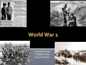 World War 1 Gavrilo Princep Schlieffen Plan Trench