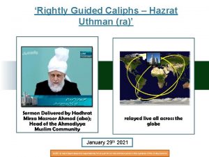 Rightly Guided Caliphs Hazrat Uthman ra January 29