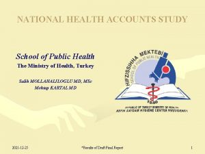 NATIONAL HEALTH ACCOUNTS STUDY School of Public Health