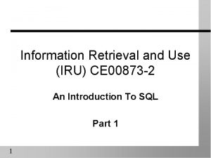 Information Retrieval and Use IRU CE 00873 2