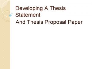 Developing A Thesis Statement And Thesis Proposal Paper