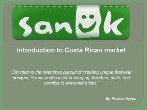 Sanuk Introduction to Costa Rican market Devoted to