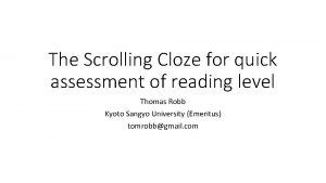 The Scrolling Cloze for quick assessment of reading