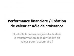 Performance financire Cration de valeur et Rle de