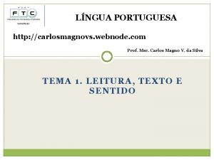 LNGUA PORTUGUESA http carlosmagnovs webnode com Prof Msc