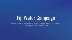 Fiji Water Campaign Noemy Mendoza Brian Michael Perez