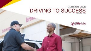 Customer 2020 DRIVING TO SUCCESS October 2019 2019