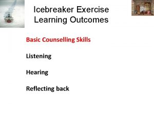 Icebreaker Exercise Learning Outcomes Basic Counselling Skills Listening