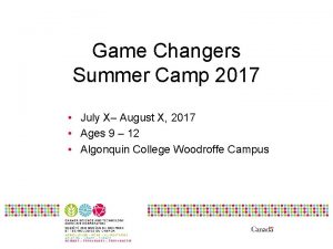 Game Changers Summer Camp 2017 July X August