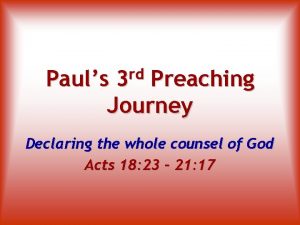 rd 3 Pauls Preaching Journey Declaring the whole