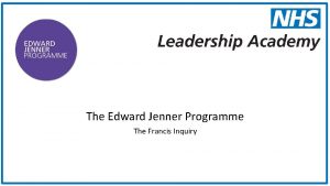 The Edward Jenner Programme The Francis Inquiry Leadership