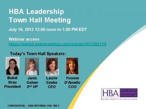 HBA Leadership Town Hall Meeting July 16 2012
