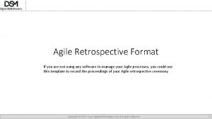 Agile Retrospective Format If you are not using