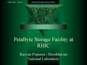 CHEP 2000 Padova Peta Byte Storage Facility at