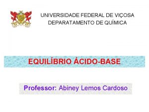 UNIVERSIDADE FEDERAL DE VIOSA DEPARATAMENTO DE QUMICA EQUILBRIO