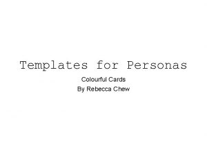 Templates for Personas Colourful Cards By Rebecca Chew