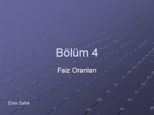 Blm 4 Faiz Oranlar Ersin Saltk Kredi Piyasas