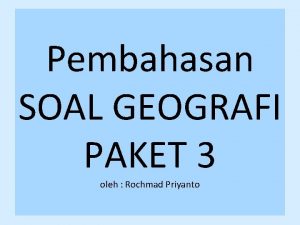 Pembahasan SOAL GEOGRAFI PAKET 3 oleh Rochmad Priyanto