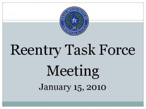 Reentry Task Force Meeting January 15 2010 Create