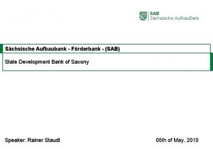 ABCE Schsische Aufbaubank Frderbank SAB State Development Bank