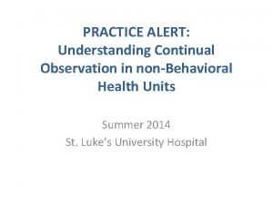 PRACTICE ALERT Understanding Continual Observation in nonBehavioral Health