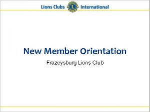 New Member Orientation Frazeysburg Lions Club New Member