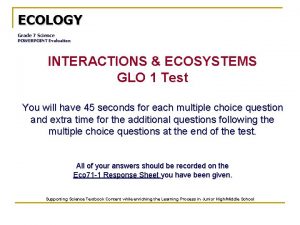 ECOLOGY Grade 7 Science POWERPOINT Evaluation INTERACTIONS ECOSYSTEMS