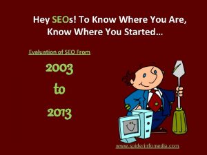 Hey SEOs To Know Where You Are Know