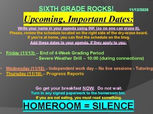 SIXTH GRADE ROCKS 11122020 Upcoming Important Dates Write