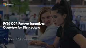 FY 20 OCP Partner Incentives Overview for Distributors