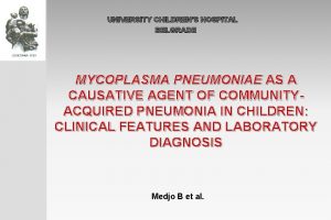 UNIVERSITY CHILDRENS HOSPITAL BELGRADE MYCOPLASMA PNEUMONIAE AS A