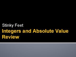 Stinky Feet Integers and Absolute Value Review Absolute