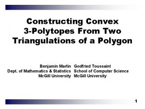 Constructing Convex 3 Polytopes From Two Triangulations of