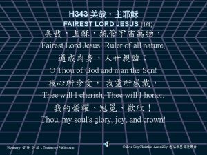 H 343 FAIREST LORD JESUS 14 Fairest Lord