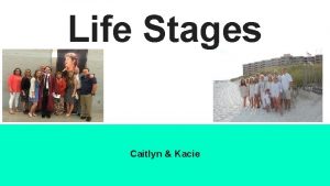 Life Stages Caitlyn Kacie Infancy Birth to 1