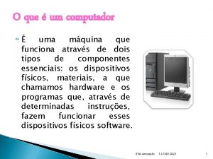 O que um computador uma mquina que funciona