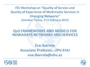 ITU Workshop on Quality of Service and Quality