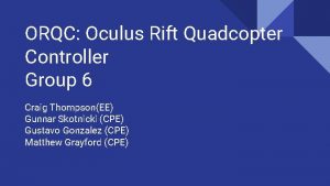 ORQC Oculus Rift Quadcopter Controller Group 6 Craig