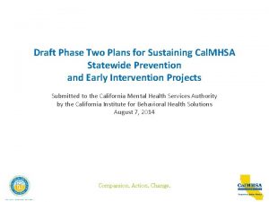 Draft Phase Two Plans for Sustaining Cal MHSA