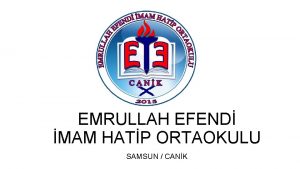 EMRULLAH EFEND MAM HATP ORTAOKULU SAMSUN CANK Emrullah