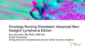 Oncology Nursing Showdown Advanced Non Hodgkin Lymphoma Edition
