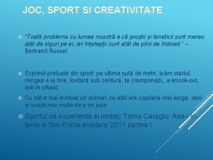 JOC SPORT SI CREATIVITATE Toat problema cu lumea