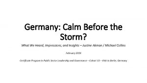 Germany Calm Before the Storm What We Heard