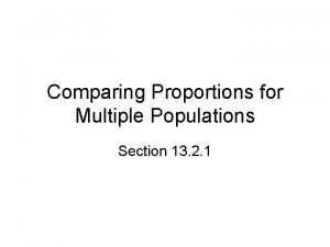 Comparing Proportions for Multiple Populations Section 13 2