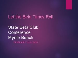 Let the Beta Times Roll State Beta Club