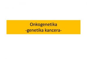 Onkogenetika genetika kancera Rast i diferencija elija su