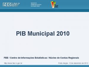 PIB Municipal 2010 FEE Centro de Informaes Estatsticas