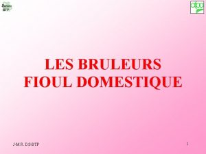 LES BRULEURS FIOUL DOMESTIQUE JM R DSBTP 1