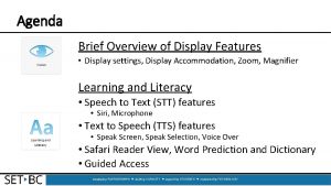 Agenda Brief Overview of Display Features Display settings