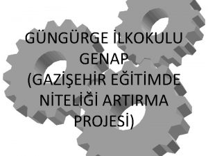 GNGRGE LKOKULU GENAP GAZEHR ETMDE NTEL ARTIRMA PROJES